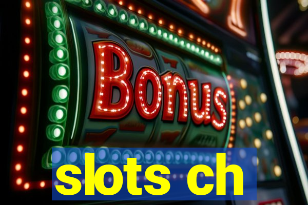 slots ch