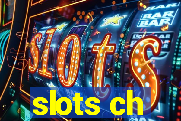 slots ch