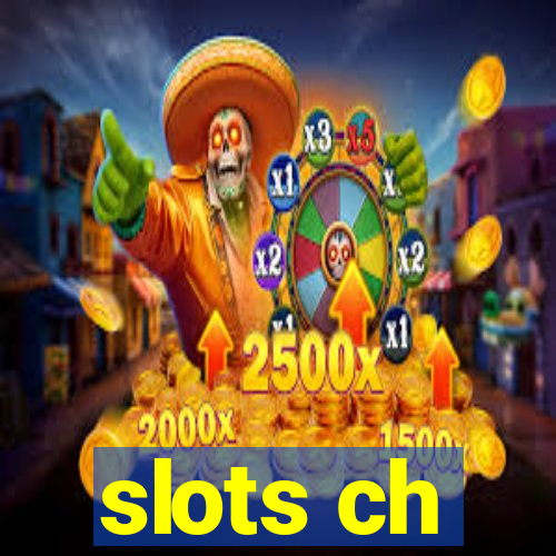 slots ch