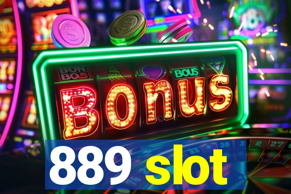 889 slot