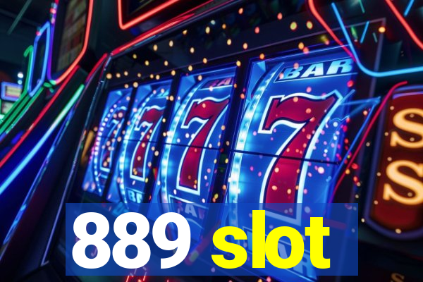 889 slot