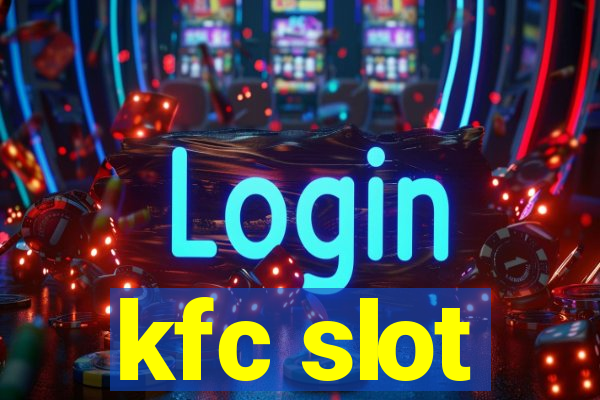 kfc slot