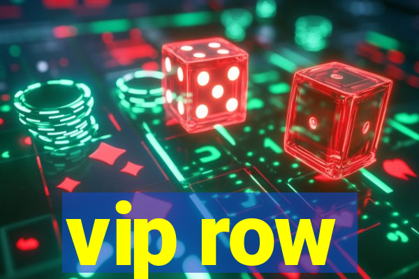 vip row