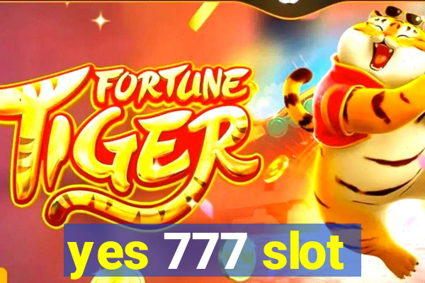 yes 777 slot