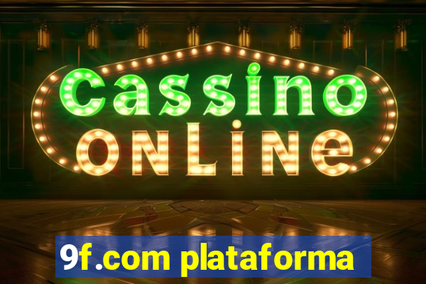 9f.com plataforma