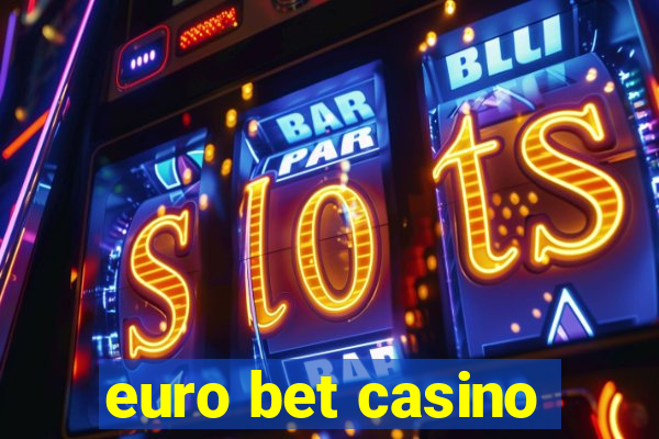 euro bet casino