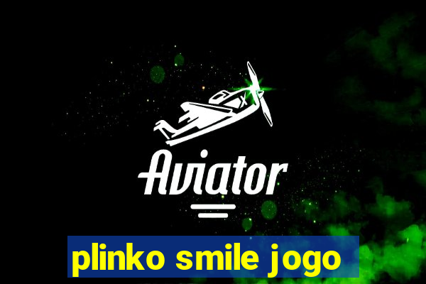 plinko smile jogo