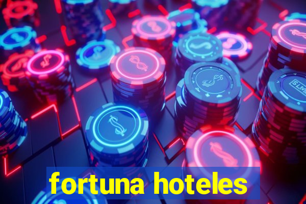 fortuna hoteles