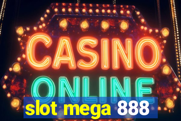 slot mega 888