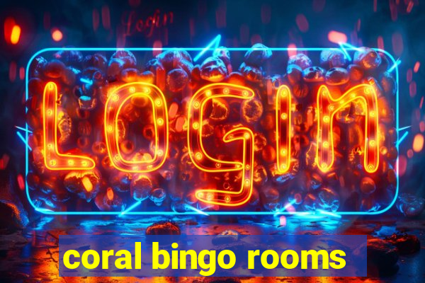 coral bingo rooms