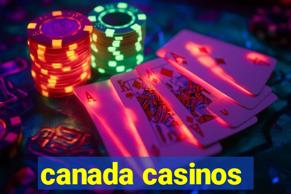 canada casinos