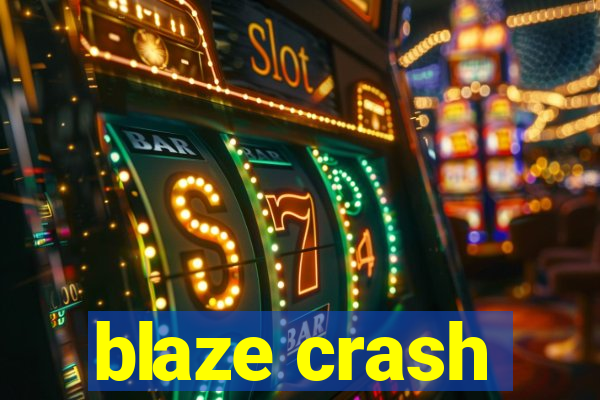 blaze crash