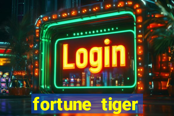 fortune tiger grátis dinheiro infinito