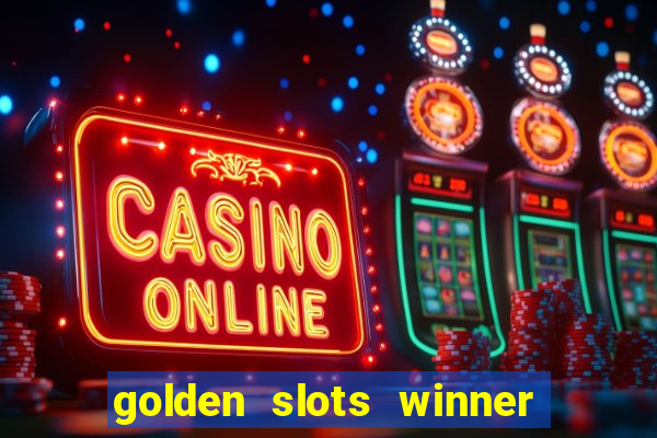 golden slots winner como sacar