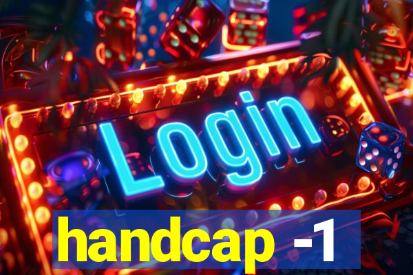 handcap -1