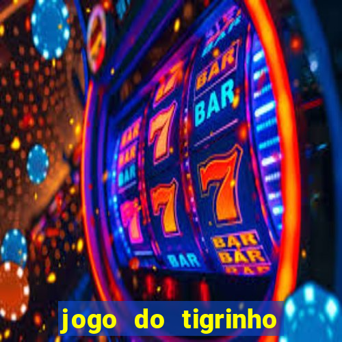 jogo do tigrinho rodadas gr谩tis