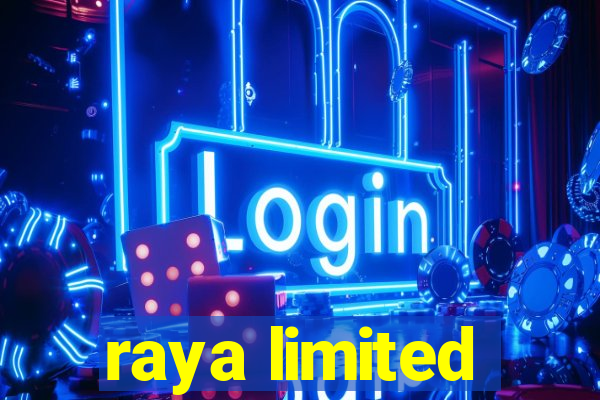 raya limited