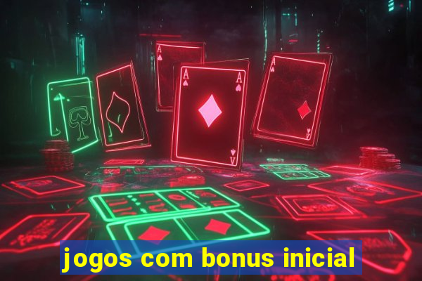 jogos com bonus inicial