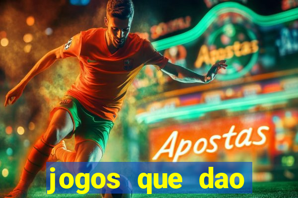 jogos que dao muito dinheiro