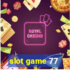 slot game 77