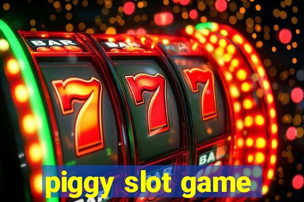 piggy slot game