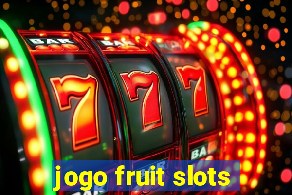 jogo fruit slots