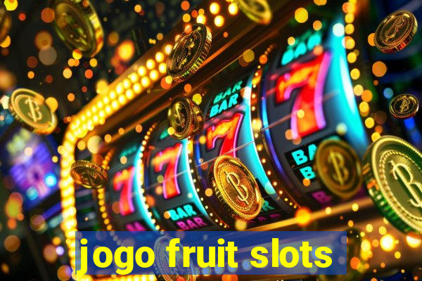 jogo fruit slots