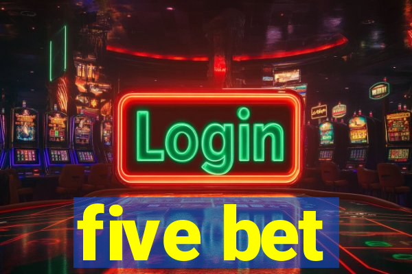 five bet