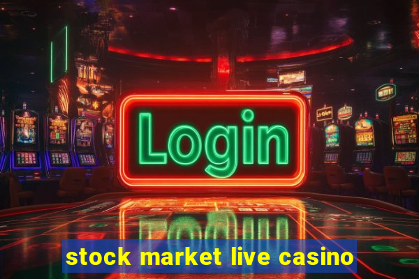 stock market live casino