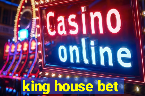 king house bet