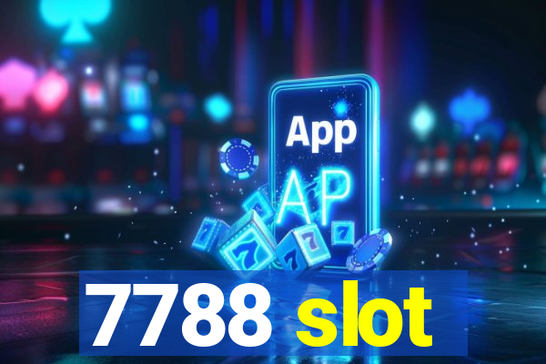 7788 slot