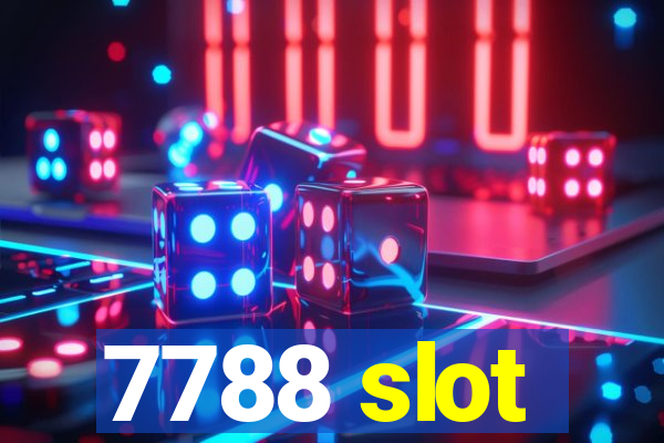 7788 slot