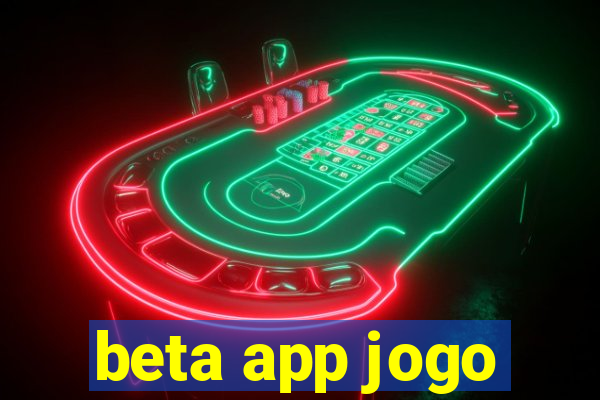 beta app jogo