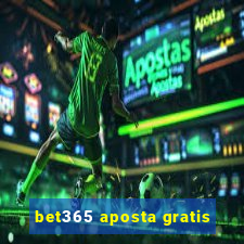 bet365 aposta gratis