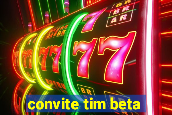 convite tim beta