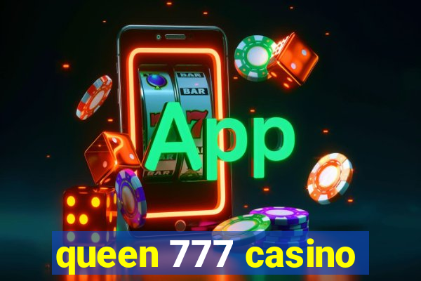 queen 777 casino