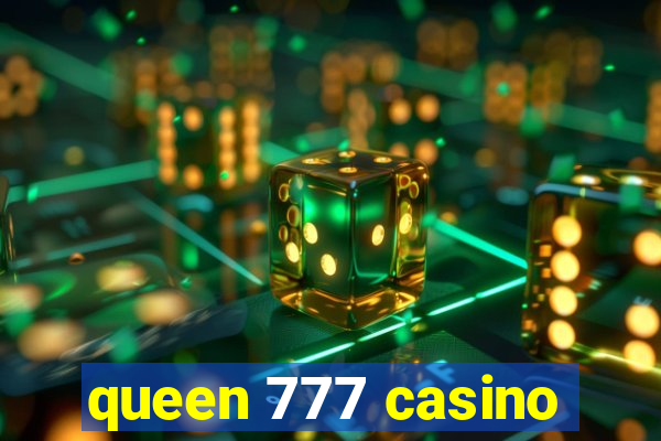 queen 777 casino