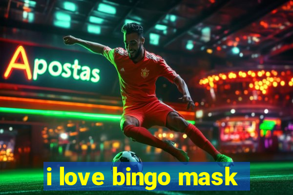 i love bingo mask