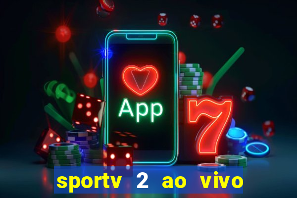 sportv 2 ao vivo mega canal