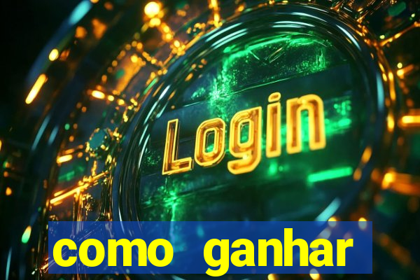 como ganhar dinheiro no slots