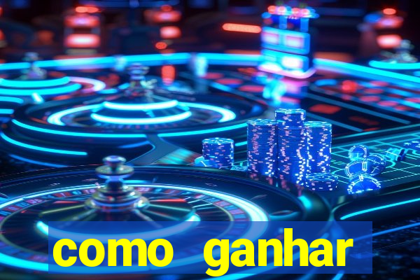 como ganhar dinheiro no slots