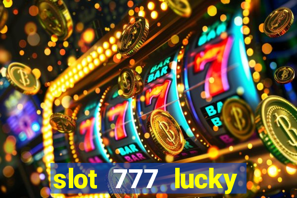 slot 777 lucky spin casino