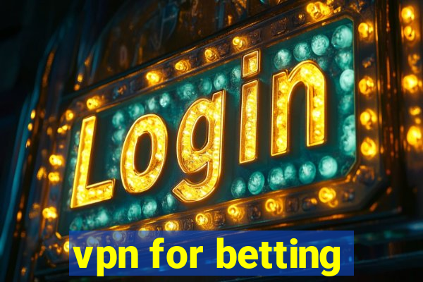 vpn for betting