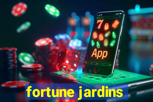 fortune jardins