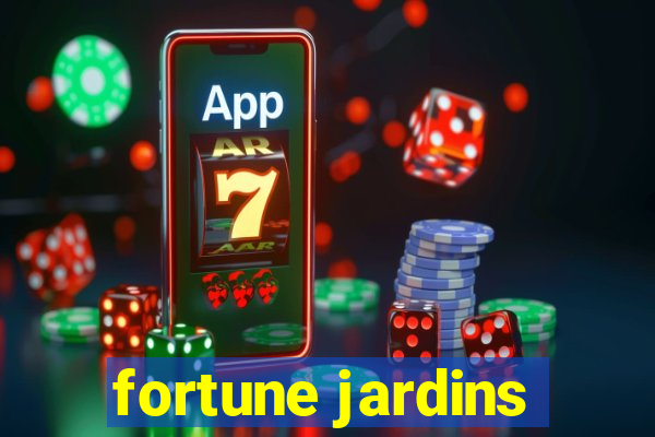 fortune jardins