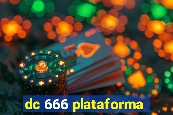 dc 666 plataforma