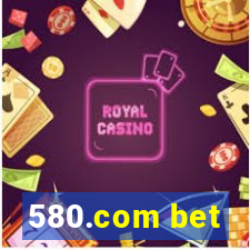 580.com bet