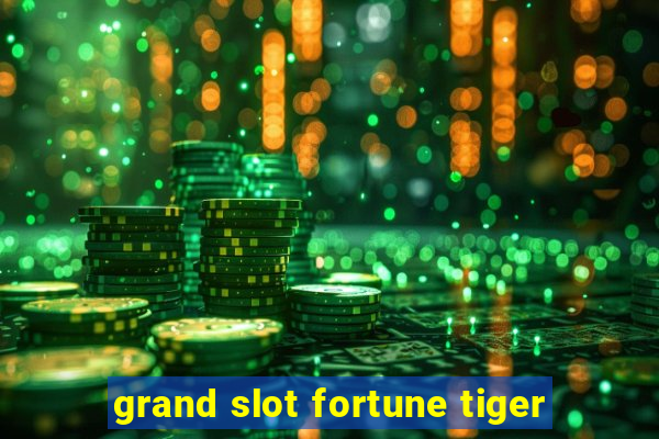 grand slot fortune tiger