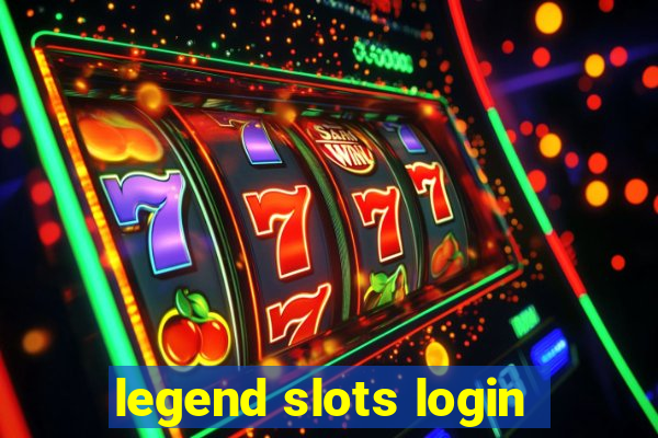 legend slots login