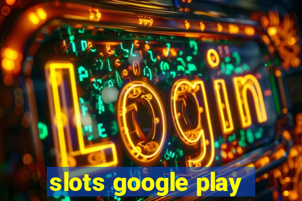 slots google play